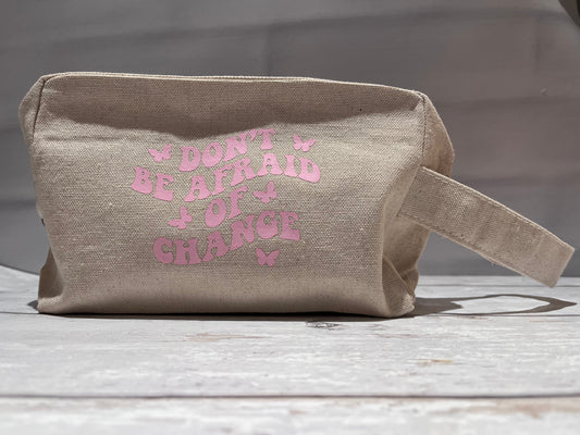 Don't Be Afraid Of Change Pouch
