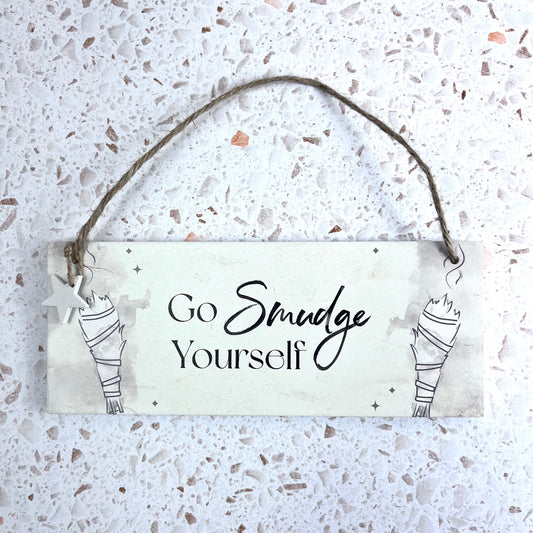 Go Smudge Yourself Sign